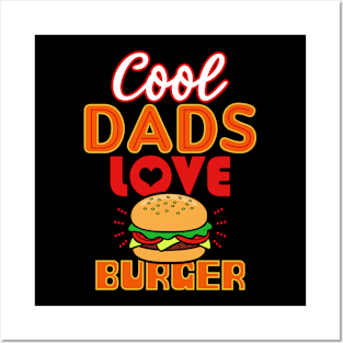 Cool Dads Love Burger Gift For Father's Day Posters and Art